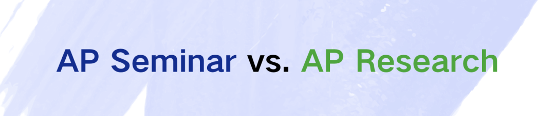 AP Seminar 和 AP Research的區別與(yu) 聯係｜AP課程詳解